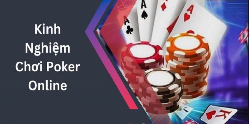 Kinh nghiệm chơi poker cho mọi tân thủ